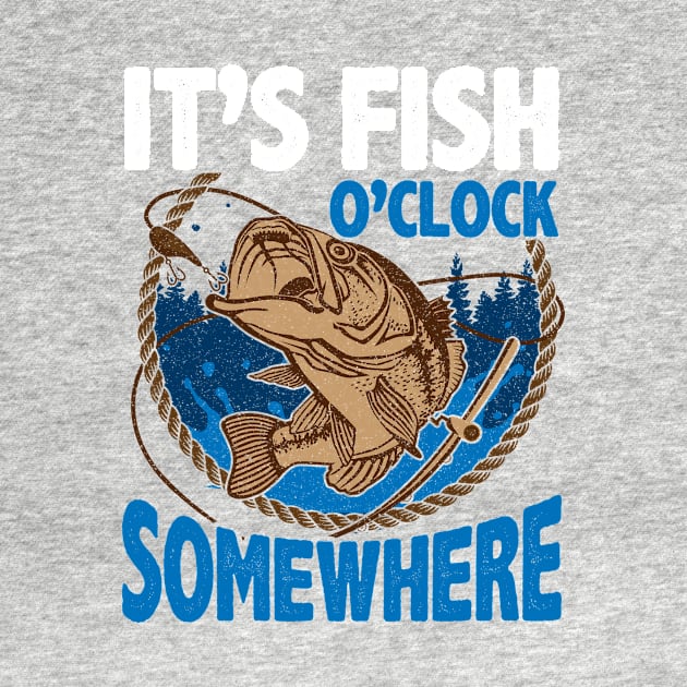 Funny Fishing It's Fish O'Clock Somewhere Fisherman by Dr_Squirrel
